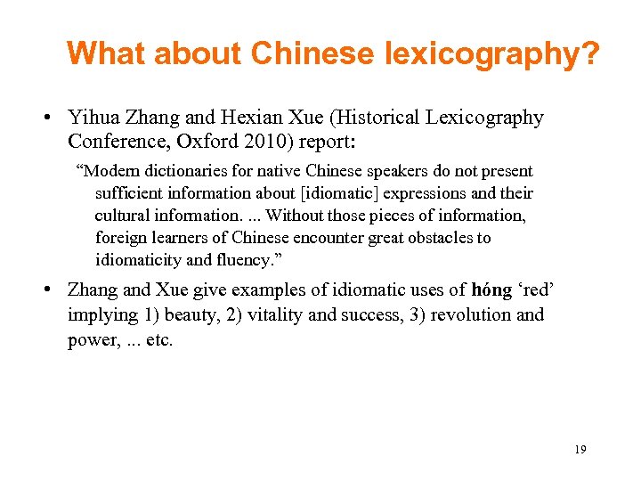 What about Chinese lexicography? • Yihua Zhang and Hexian Xue (Historical Lexicography Conference, Oxford