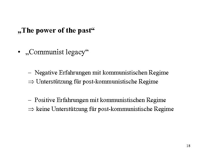 „The power of the past“ • „Communist legacy“ – Negative Erfahrungen mit kommunistischen Regime