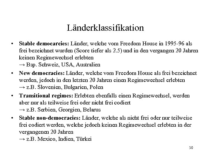 Länderklassifikation • Stable democarcies: Länder, welche vom Freedom House in 1995 -96 als frei