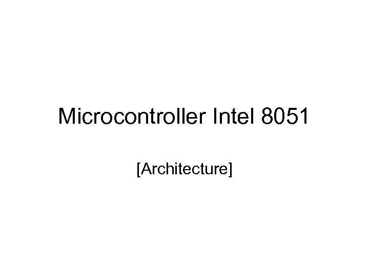 Microcontroller Intel 8051 [Architecture] 