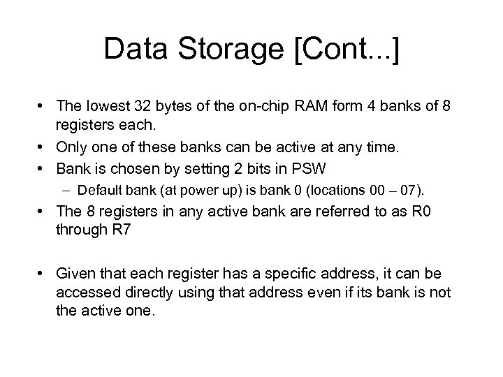 Data Storage [Cont. . . ] • The lowest 32 bytes of the on-chip