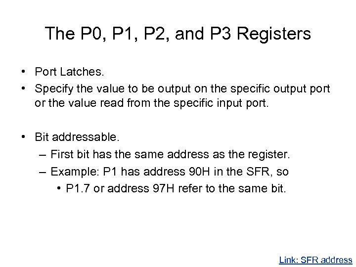 The P 0, P 1, P 2, and P 3 Registers • Port Latches.