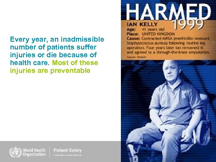 Every year, an inadmissible number of patients suffer injuries or die because of health