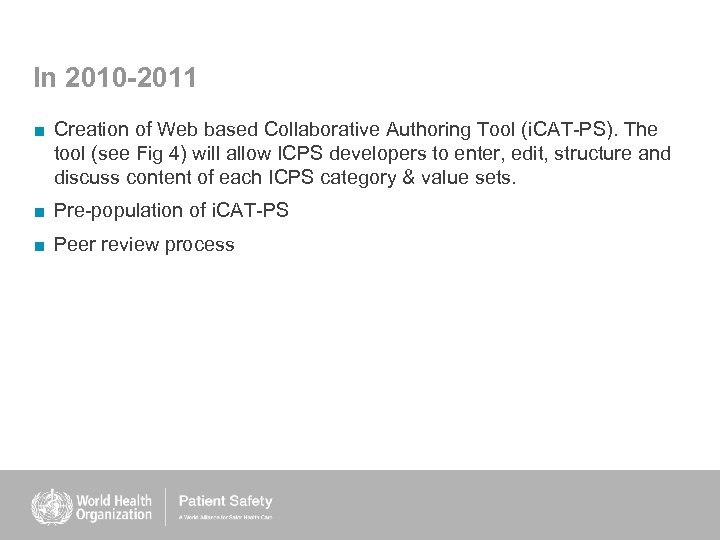 In 2010 -2011 ■ Creation of Web based Collaborative Authoring Tool (i. CAT-PS). The