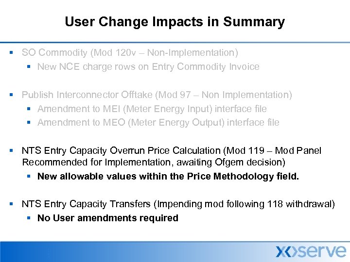 User Change Impacts in Summary § SO Commodity (Mod 120 v – Non-Implementation) §