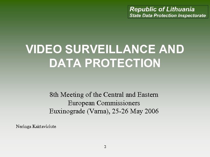 VIDEO SURVEILLANCE AND DATA PROTECTION 8 th Meeting of the Central and Eastern European