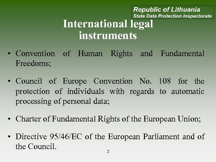 International legal instruments • Convention of Human Rights and Fundamental Freedoms; • Council of
