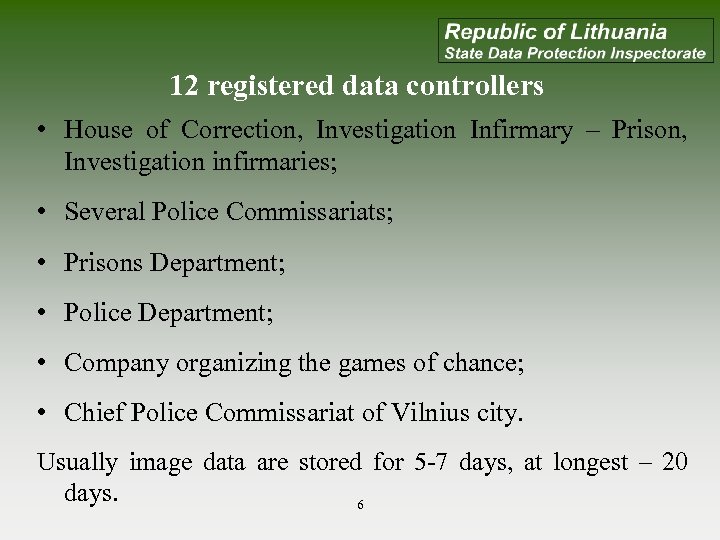 12 registered data controllers • House of Correction, Investigation Infirmary – Prison, Investigation infirmaries;