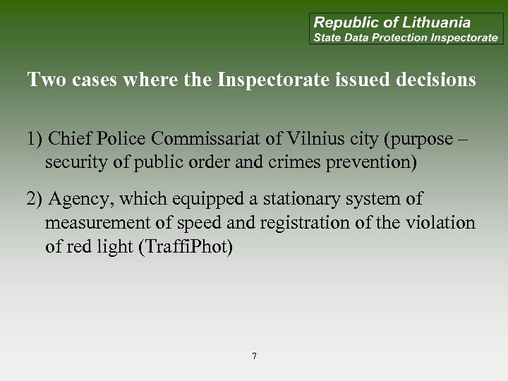 Two cases where the Inspectorate issued decisions 1) Chief Police Commissariat of Vilnius city