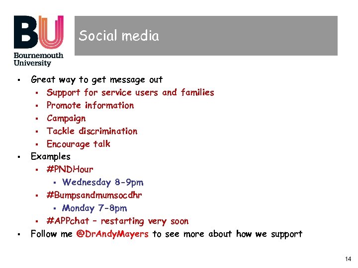 Social media § § § Great way to get message out § Support for