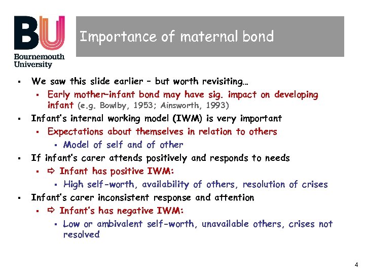 Importance of maternal bond § § We saw this slide earlier – but worth