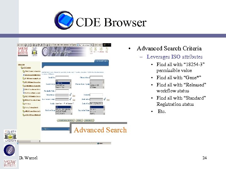 CDE Browser • Advanced Search Criteria – Leverages ISO attributes • Find all with