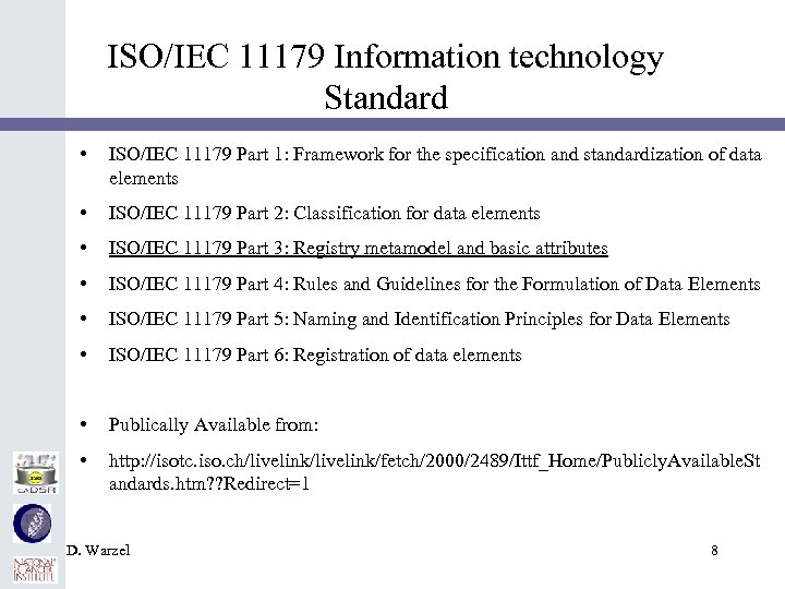 ISO/IEC 11179 Information technology Standard • ISO/IEC 11179 Part 1: Framework for the specification
