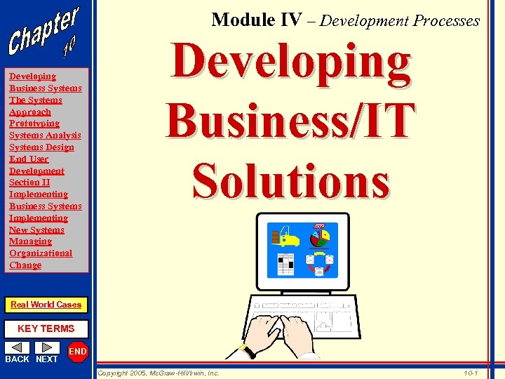 Module IV – Development Processes Developing Business Systems The Systems Approach Prototyping Systems Analysis