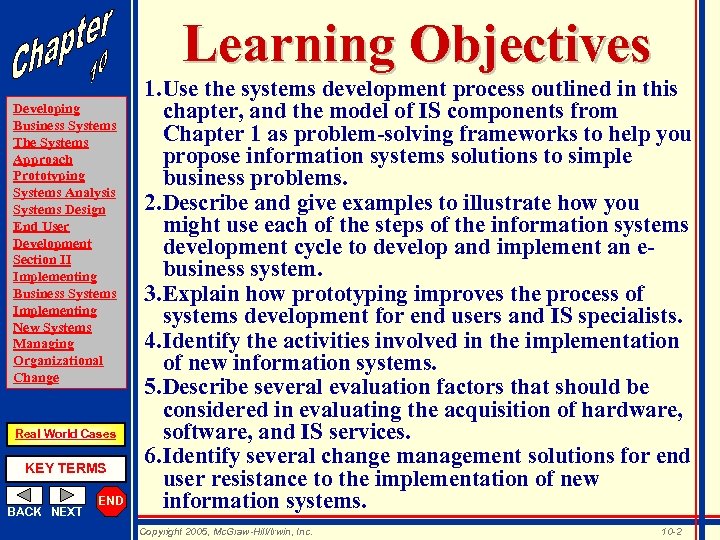 Learning Objectives Developing Business Systems The Systems Approach Prototyping Systems Analysis Systems Design End