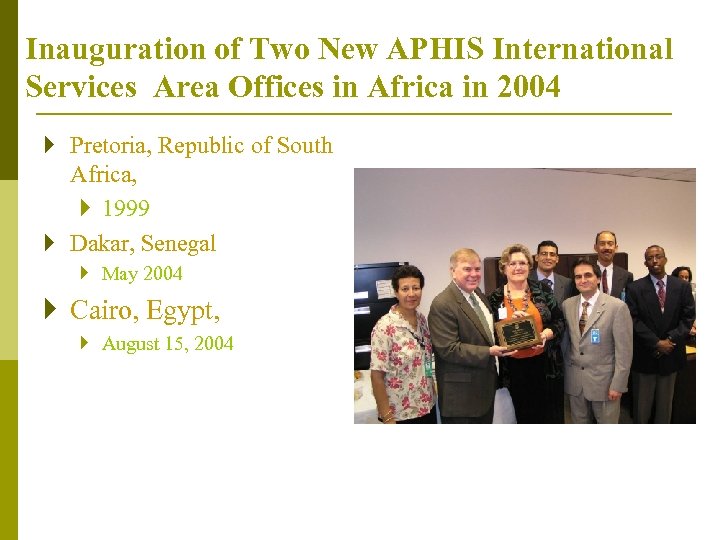 Inauguration of Two New APHIS International Services Area Offices in Africa in 2004 }