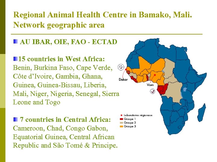 Regional Animal Health Centre in Bamako, Mali. Network geographic area AU IBAR, OIE, FAO