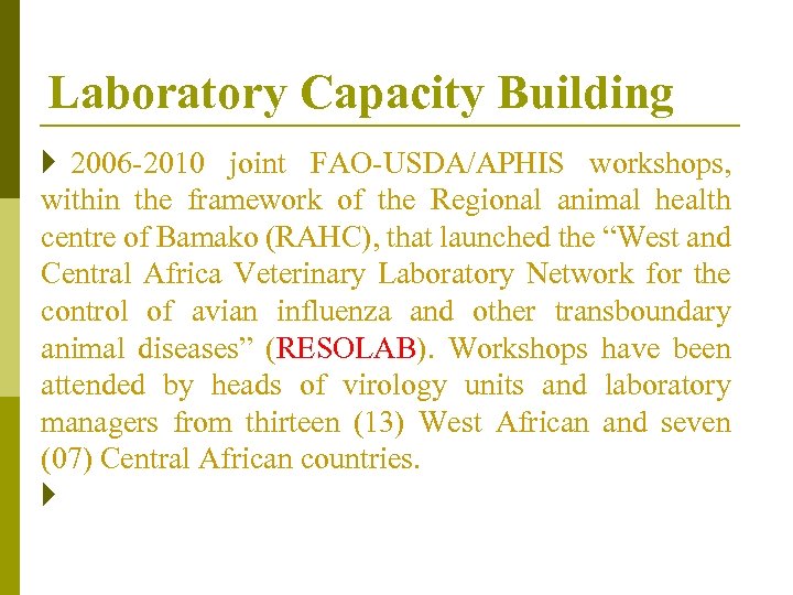 Laboratory Capacity Building } 2006 -2010 joint FAO-USDA/APHIS workshops, within the framework of the