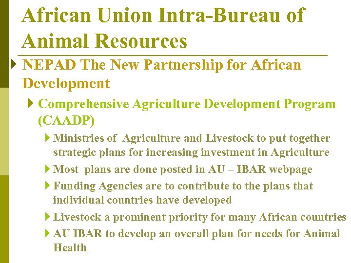 African Union Intra-Bureau of Animal Resources } NEPAD The New Partnership for African Development