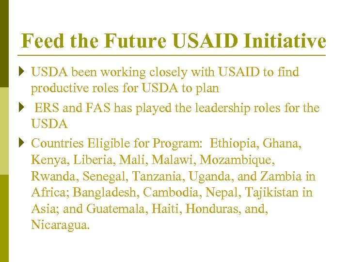 Feed the Future USAID Initiative } USDA been working closely with USAID to find