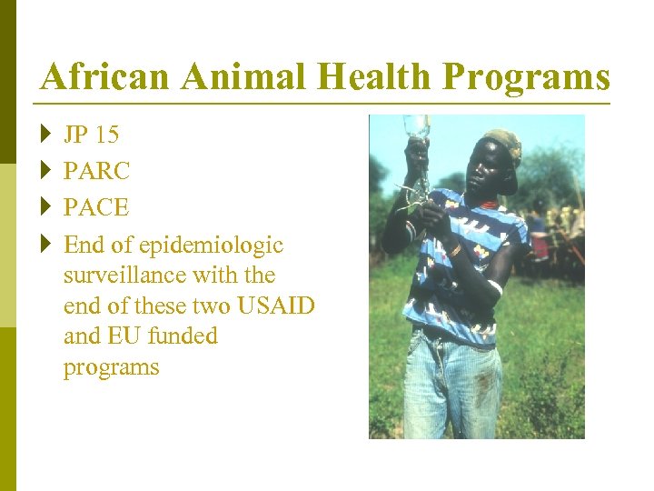 African Animal Health Programs } } JP 15 PARC PACE End of epidemiologic surveillance