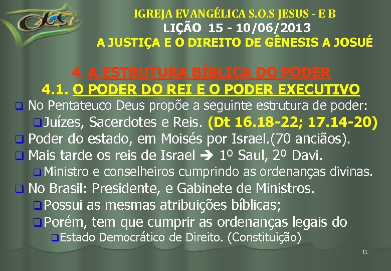 IGREJA EVANGÉLICA S. O. S JESUS - E B LIÇÃO 15 - 10/06/2013 A