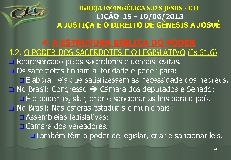 IGREJA EVANGÉLICA S. O. S JESUS - E B LIÇÃO 15 - 10/06/2013 A