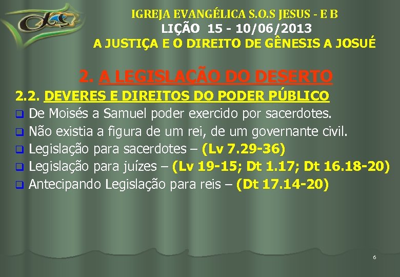 IGREJA EVANGÉLICA S. O. S JESUS - E B LIÇÃO 15 - 10/06/2013 A