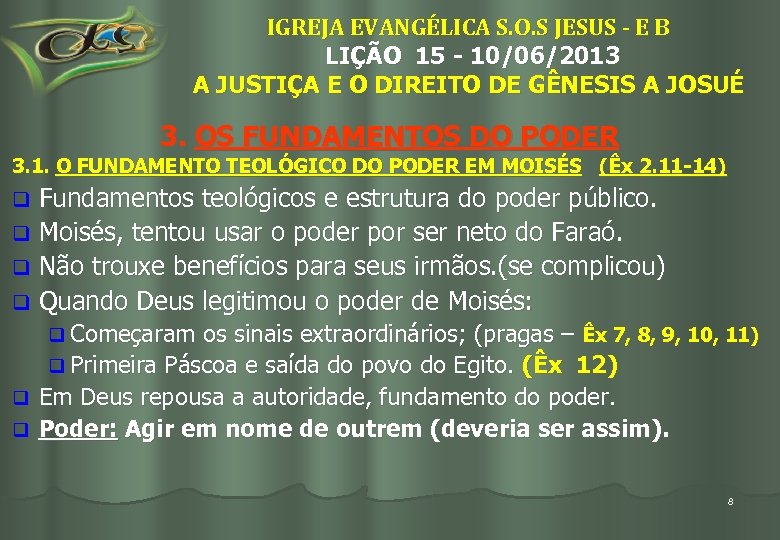 IGREJA EVANGÉLICA S. O. S JESUS - E B LIÇÃO 15 - 10/06/2013 A