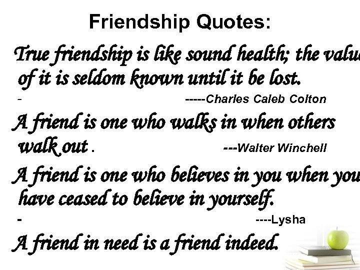 Friendship Quotes: True friendship is like sound health; the value of it is seldom