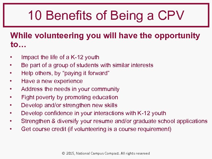 10 Benefits of Being a CPV While volunteering you will have the opportunity to…