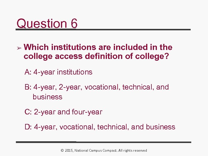 Question 6 ➢ Which institutions are included in the college access definition of college?