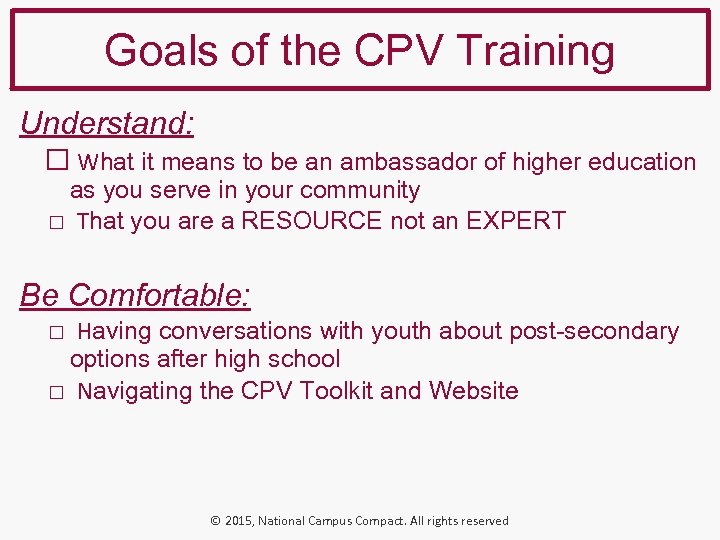 Goals of the CPV Training Understand: What it means to be an ambassador of