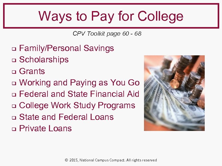 Ways to Pay for College CPV Toolkit page 60 - 68 Family/Personal Savings ❑