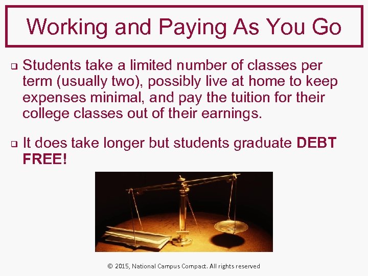 Working and Paying As You Go ❑ ❑ Students take a limited number of