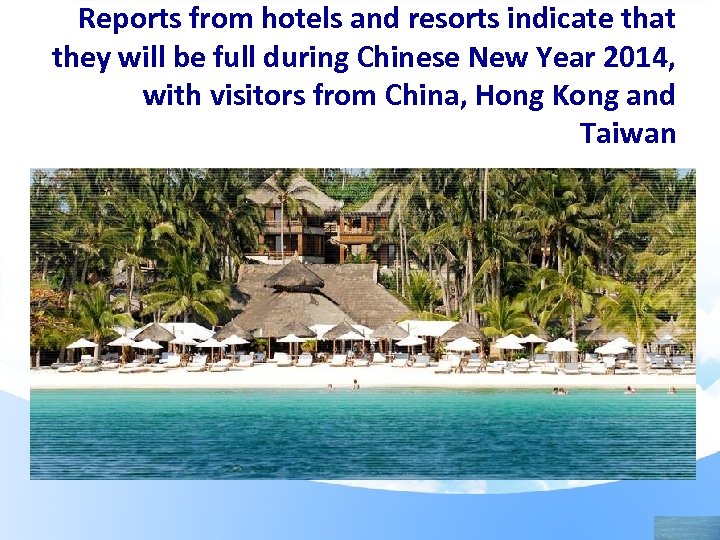 Reports from hotels and resorts indicate that they will be full during Chinese New