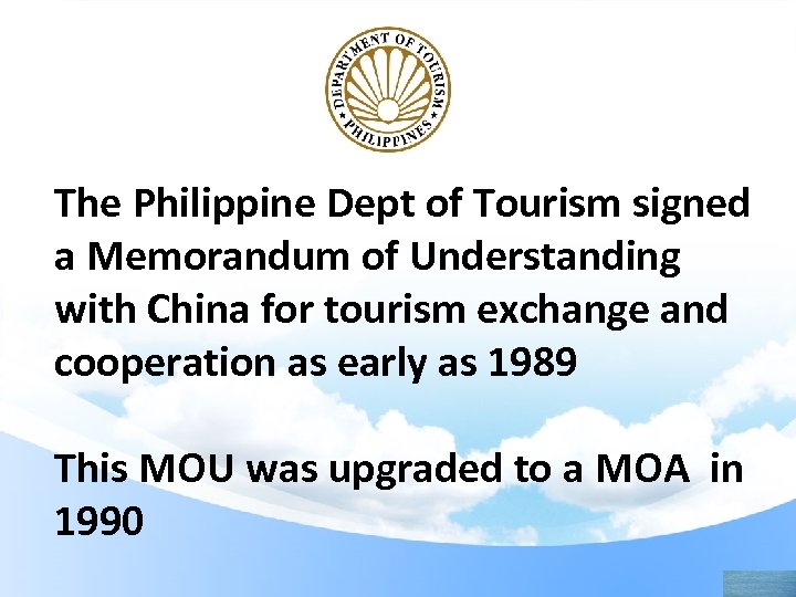 The Philippine Dept of Tourism signed a Memorandum of Understanding with China for tourism