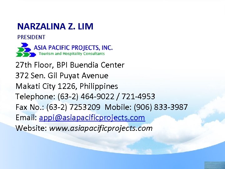 NARZALINA Z. LIM PRESIDENT 27 th Floor, BPI Buendia Center 372 Sen. Gil Puyat
