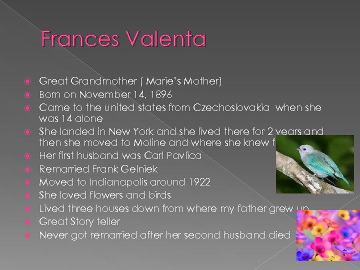 Frances Valenta Great Grandmother ( Marie’s Mother) Born on November 14, 1896 Came to