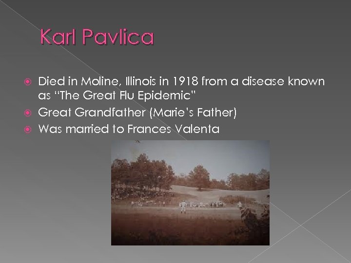 Karl Pavlica Died in Moline, Illinois in 1918 from a disease known as “The