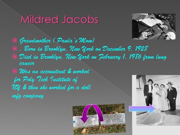 Mildred Jacobs Grandmother ( Paula’s Mom). Born in Brooklyn, New York on December 9,