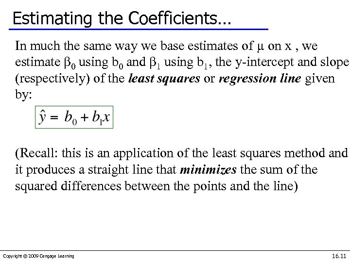 Estimating the Coefficients… In much the same way we base estimates of µ on