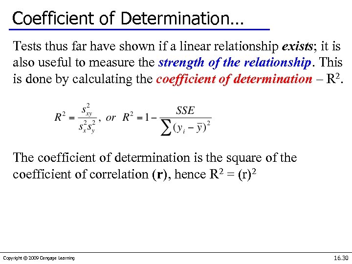 Coefficient of Determination… Tests thus far have shown if a linear relationship exists; it