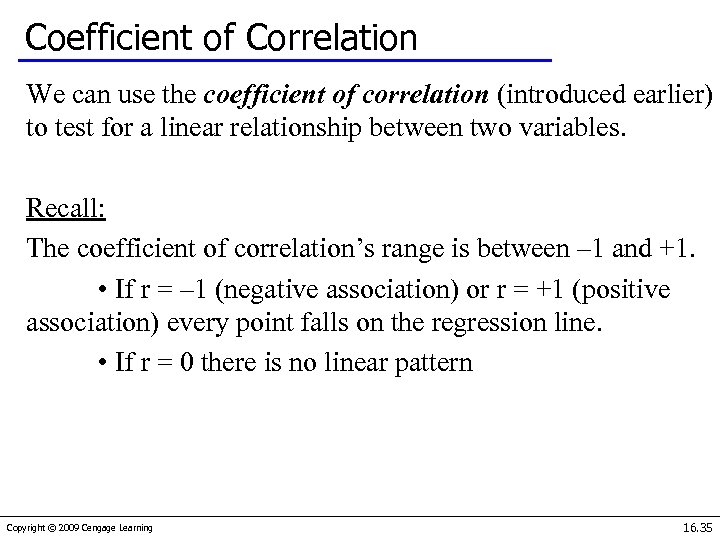 Coefficient of Correlation We can use the coefficient of correlation (introduced earlier) to test