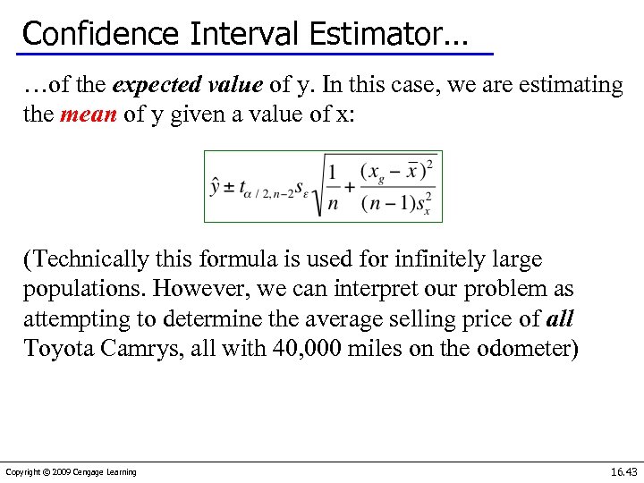 Confidence Interval Estimator… …of the expected value of y. In this case, we are