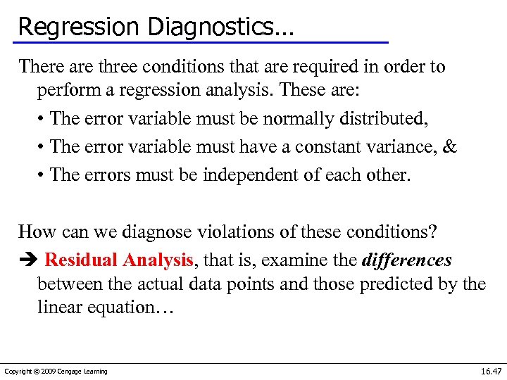 Regression Diagnostics… There are three conditions that are required in order to perform a