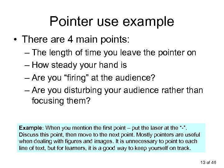 Pointer use example • There are 4 main points: – The length of time
