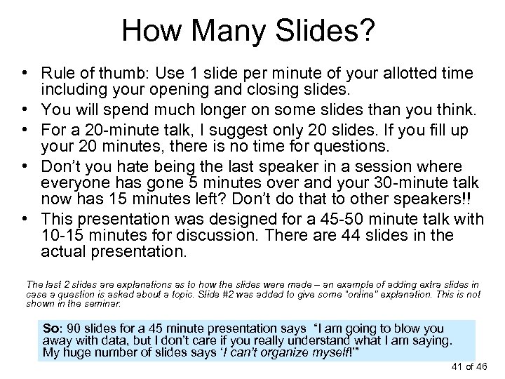 How Many Slides? • Rule of thumb: Use 1 slide per minute of your