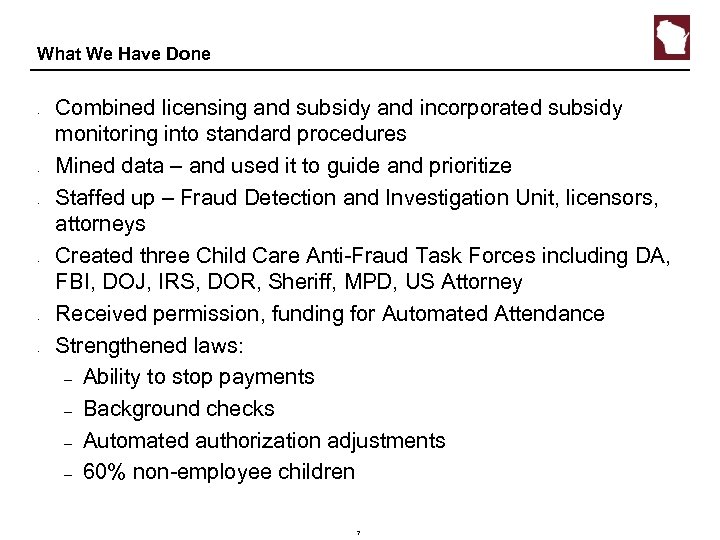 What We Have Done • • • Combined licensing and subsidy and incorporated subsidy