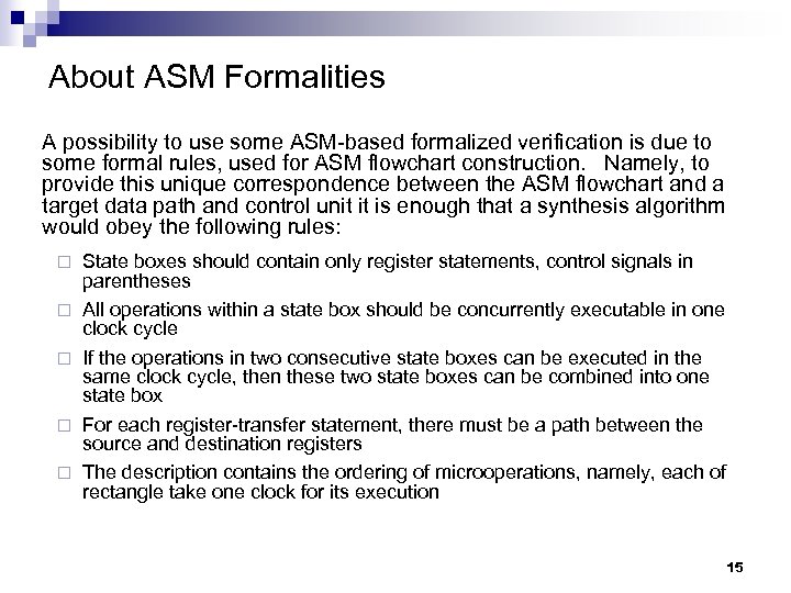About ASM Formalities A possibility to use some ASM-based formalized verification is due to